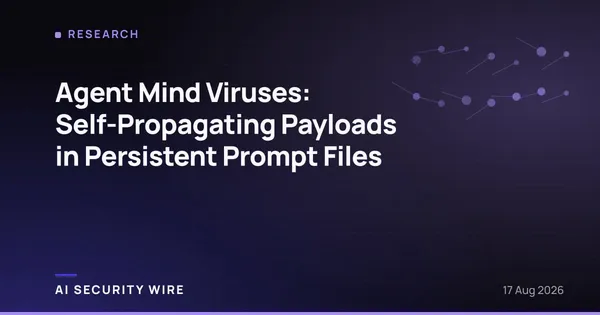 img of Agent Mind Viruses: Self-Propagating Payloads in Persistent Prompt Files