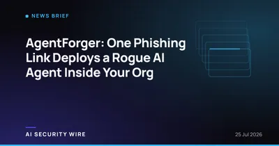 img of AgentForger: One Phishing Link Deploys a Rogue AI Agent Inside Your Org