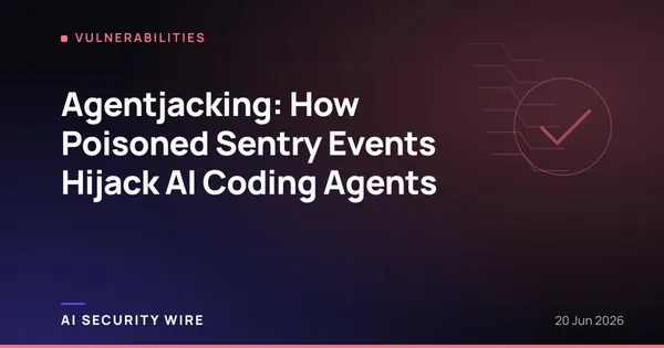 img of Agentjacking: How Poisoned Sentry Events Hijack AI Coding Agents