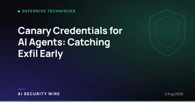 img of Canary Credentials for AI Agents: Catching Exfil Early