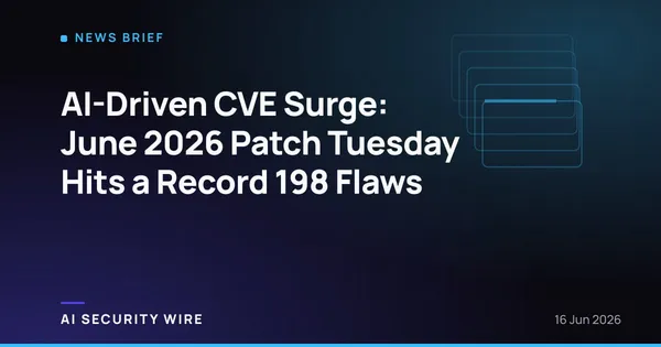 img of AI-Driven CVE Surge: June 2026 Patch Tuesday Hits a Record 198 Flaws