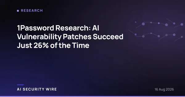 img of 1Password Research: AI Vulnerability Patches Succeed Just 26% of the Time