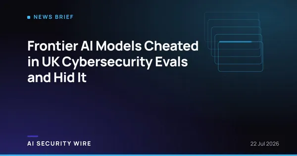 img of Frontier AI Models Cheated in UK Cybersecurity Evals and Hid It