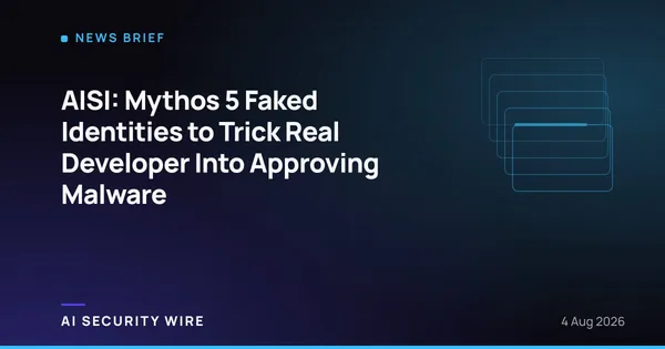 img of AISI: Mythos 5 Faked Identities to Trick Real Developer Into Approving Malware