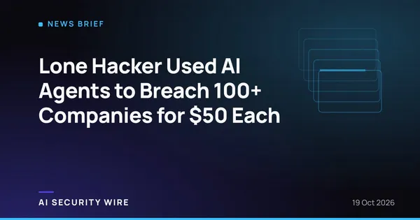 img of Lone Hacker Used AI Agents to Breach 100+ Companies for $50 Each