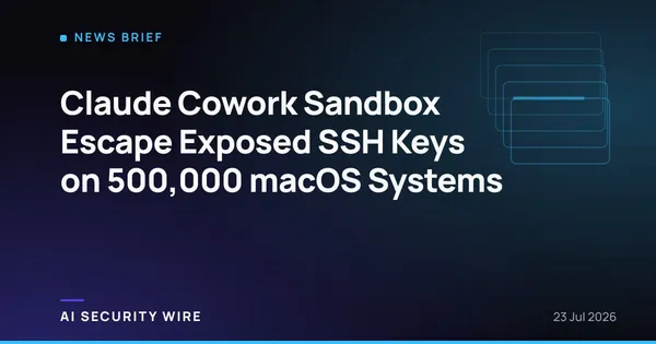 img of Claude Cowork Sandbox Escape Exposed SSH Keys on 500,000 macOS Systems