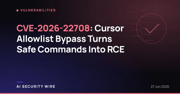 img of CVE-2026-22708: Cursor Allowlist Bypass Turns Safe Commands Into RCE