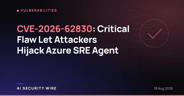 img of CVE-2026-62830: Critical Flaw Let Attackers Hijack Azure SRE Agent