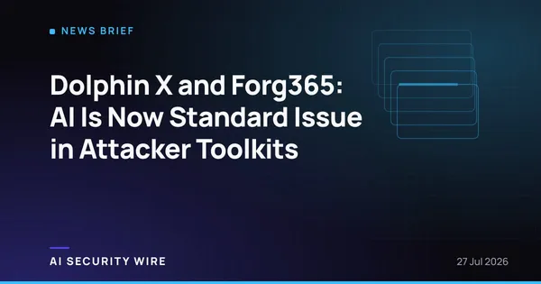 img of Dolphin X and Forg365: AI Is Now Standard Issue in Attacker Toolkits