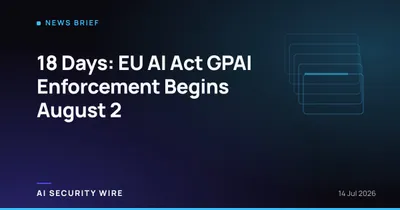 img of 18 Days: EU AI Act GPAI Enforcement Begins August 2