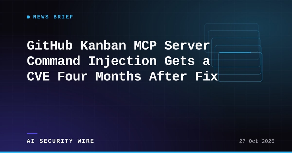 img of GitHub Kanban MCP Server Command Injection Gets a CVE Four Months After Fix