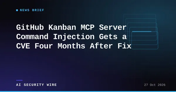 img of GitHub Kanban MCP Server Command Injection Gets a CVE Four Months After Fix