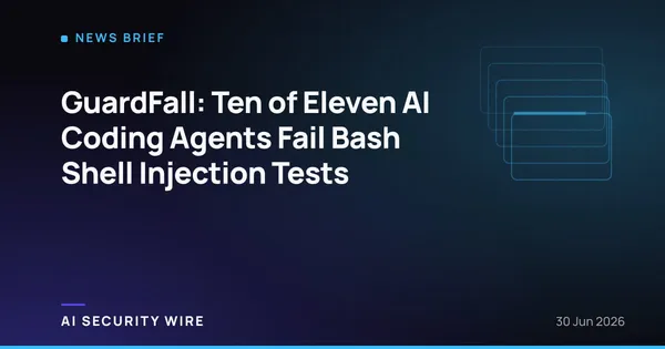 img of GuardFall: Ten of Eleven AI Coding Agents Fail Bash Shell Injection Tests