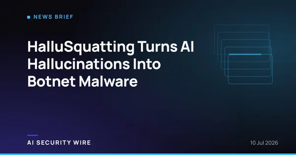 img of HalluSquatting Turns AI Hallucinations Into Botnet Malware