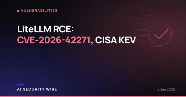 img of LiteLLM RCE: CVE-2026-42271, CISA KEV