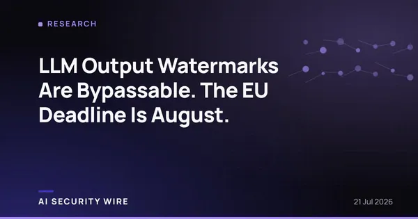 img of LLM Output Watermarks Are Bypassable. The EU Deadline Is August.