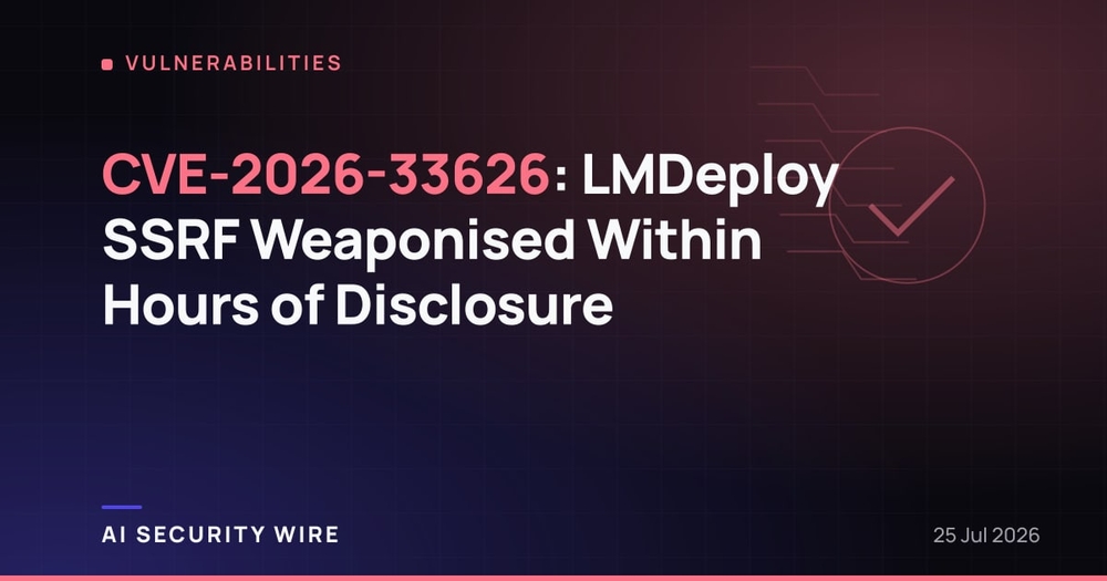 img of CVE-2026-33626: LMDeploy SSRF Weaponised Within Hours of Disclosure