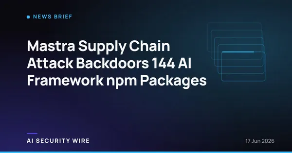 img of Mastra Supply Chain Attack Backdoors 144 AI Framework npm Packages