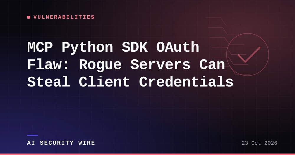 img of MCP Python SDK OAuth Flaw: Rogue Servers Can Steal Client Credentials