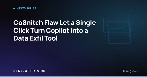img of CoSnitch Flaw Let a Single Click Turn Copilot Into a Data Exfil Tool