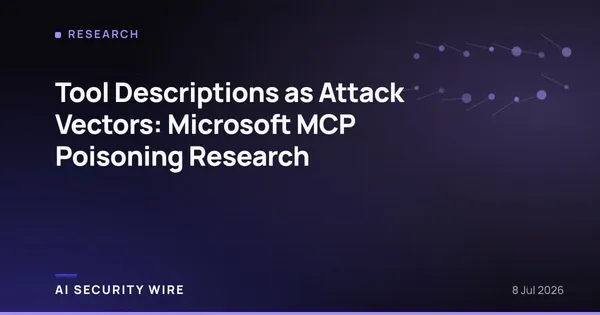 img of Tool Descriptions as Attack Vectors: Microsoft MCP Poisoning Research