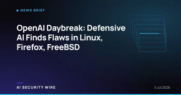 img of OpenAI Daybreak: Defensive AI Finds Flaws in Linux, Firefox, FreeBSD