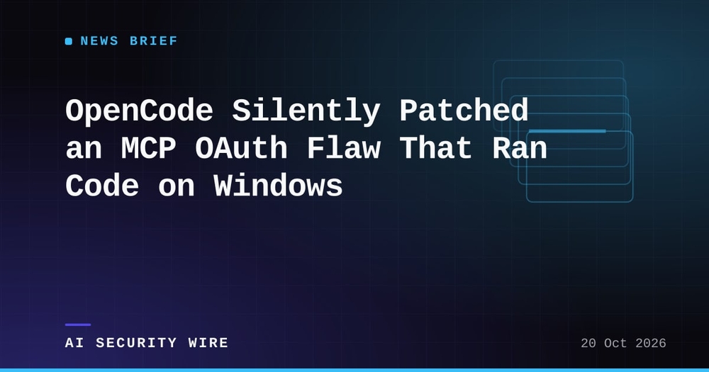 img of OpenCode Silently Patched an MCP OAuth Flaw That Ran Code on Windows