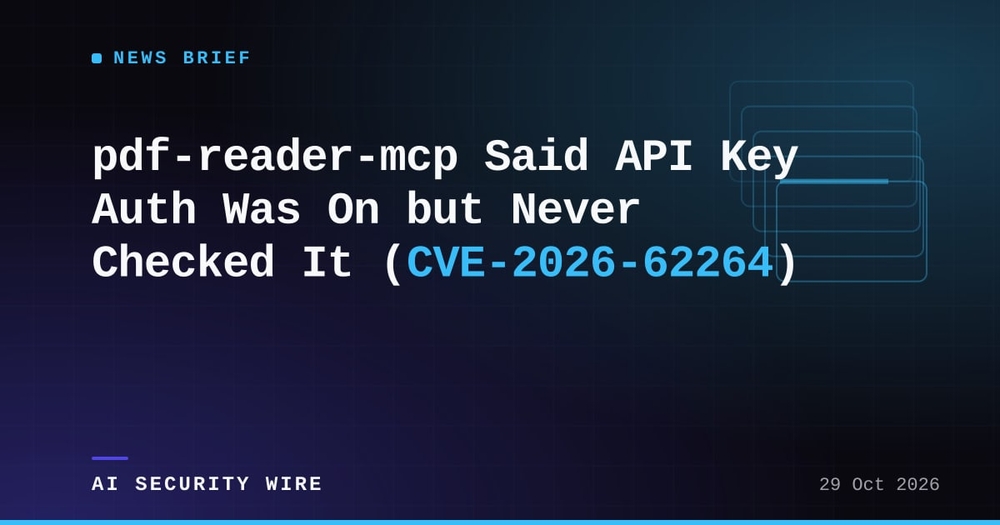 img of pdf-reader-mcp Said API Key Auth Was On but Never Checked It (CVE-2026-62264)