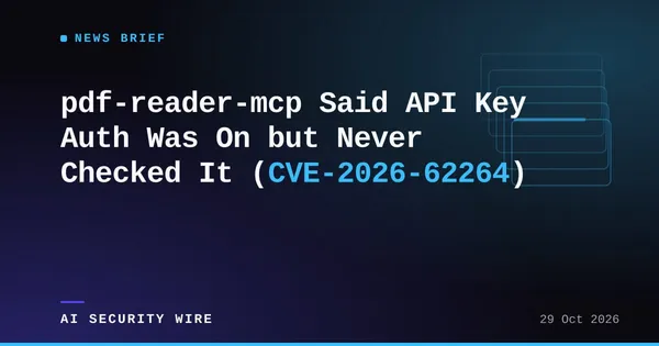img of pdf-reader-mcp Said API Key Auth Was On but Never Checked It (CVE-2026-62264)
