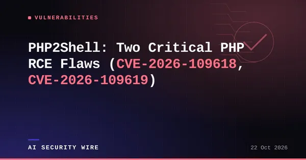 img of PHP2Shell: Two Critical PHP RCE Flaws (CVE-2026-109618, CVE-2026-109619)