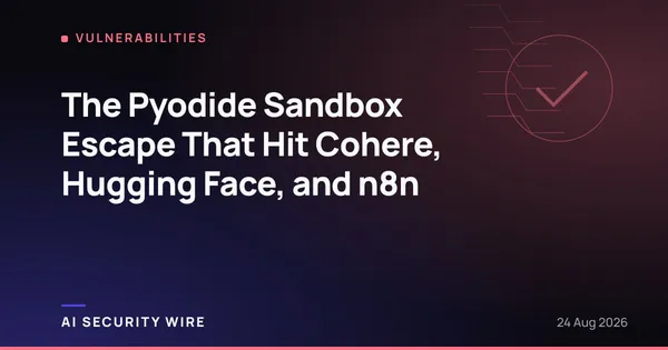 img of The Pyodide Sandbox Escape That Hit Cohere, Hugging Face, and n8n