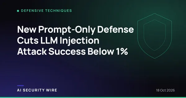 img of New Prompt-Only Defense Cuts LLM Injection Attack Success Below 1%
