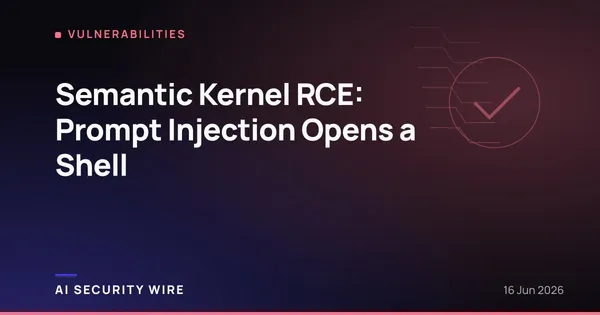 img of Semantic Kernel RCE: Prompt Injection Opens a Shell