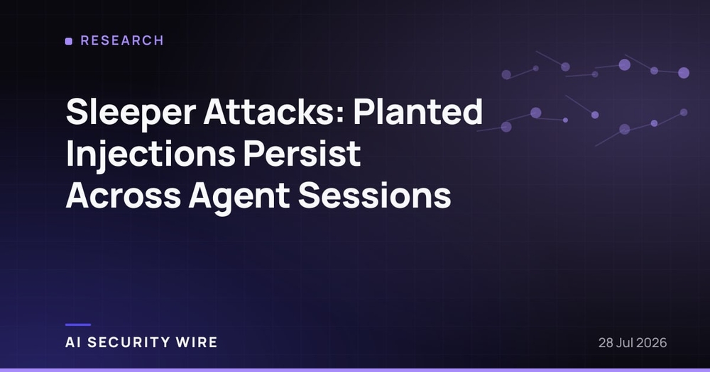 img of Sleeper Attacks: Planted Injections Persist Across Agent Sessions
