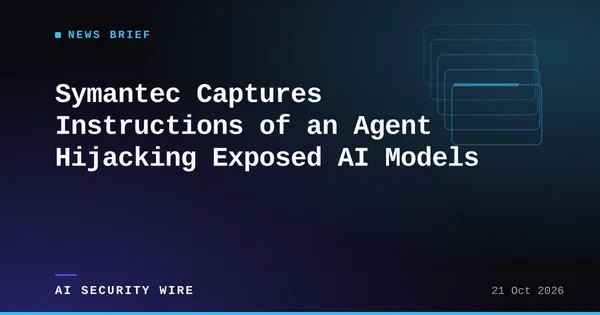 img of Symantec Captures Instructions of an Agent Hijacking Exposed AI Models